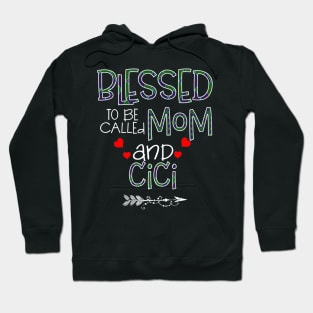 Blessed To be called Mom and cici Hoodie